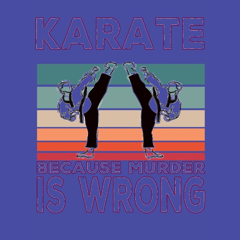 Karate Because Murder is Wrong Karate Spruch