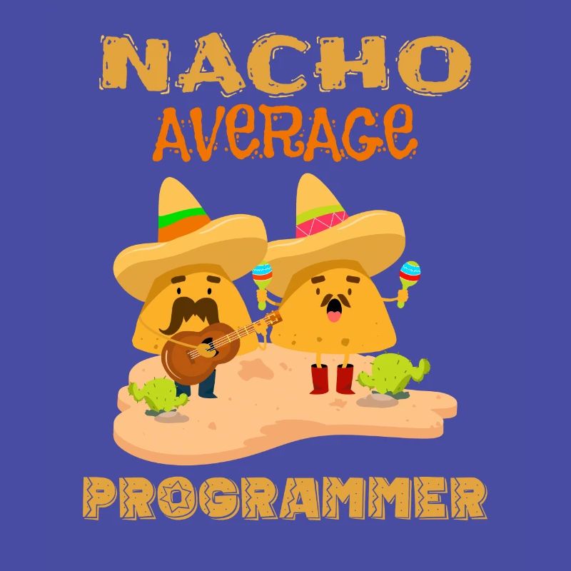 Nacho Codage moyen Codeur Drôle Blague d’humour