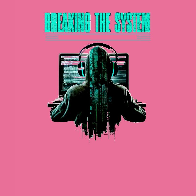 Breaking The System It's A Lifestyle for Coder and