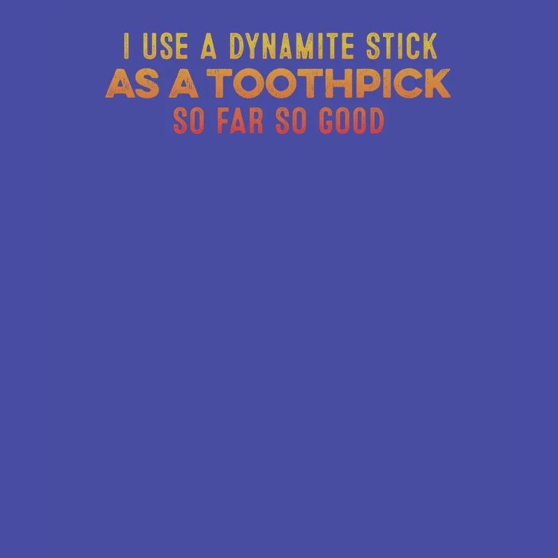 J’utilise un bâton de dynamite comme jeu de mots relaxant pour cure-dent