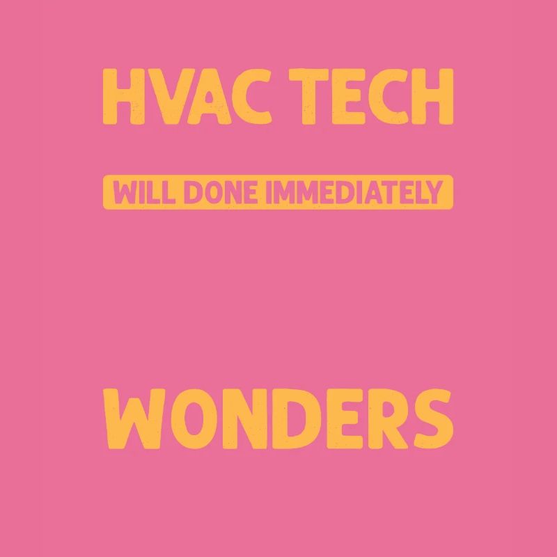 HVAC Tech Impossible Will Done Installer Technicia