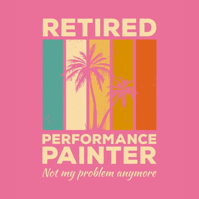 Retired Performance Painter Not My Problem Anymore