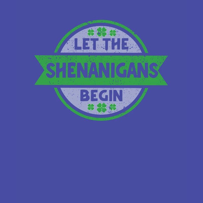 Let the Shenanigans begin Saint Patrick's