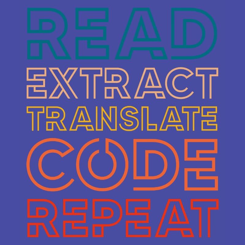 read extract translate code repeat Design for a