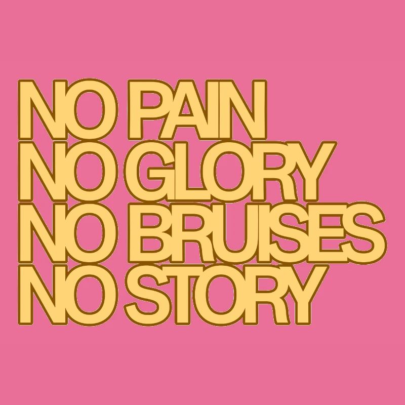 Pas de douleur, pas de gloire, pas d’ecchymoses, pas d’histoire