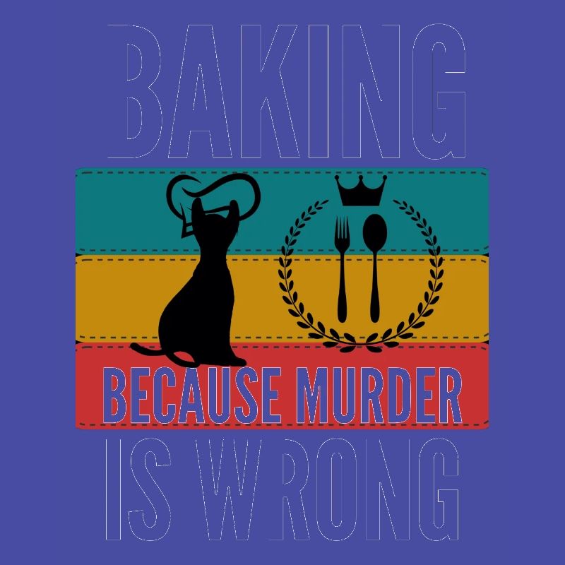 baking because murder is wrong shirt