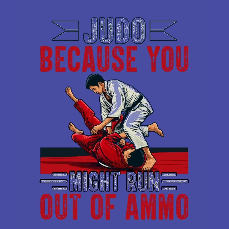 Judo parce que vous risquez de manquer de munitions