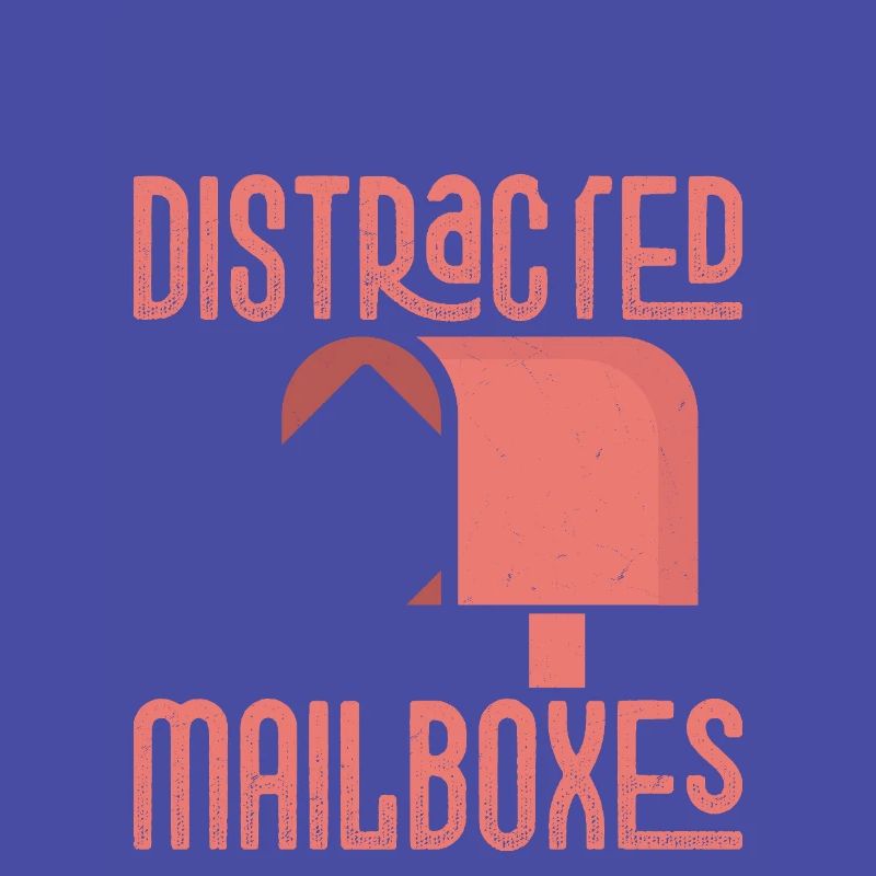 Easily Distracted By Mailboxes Mail Postal Worker