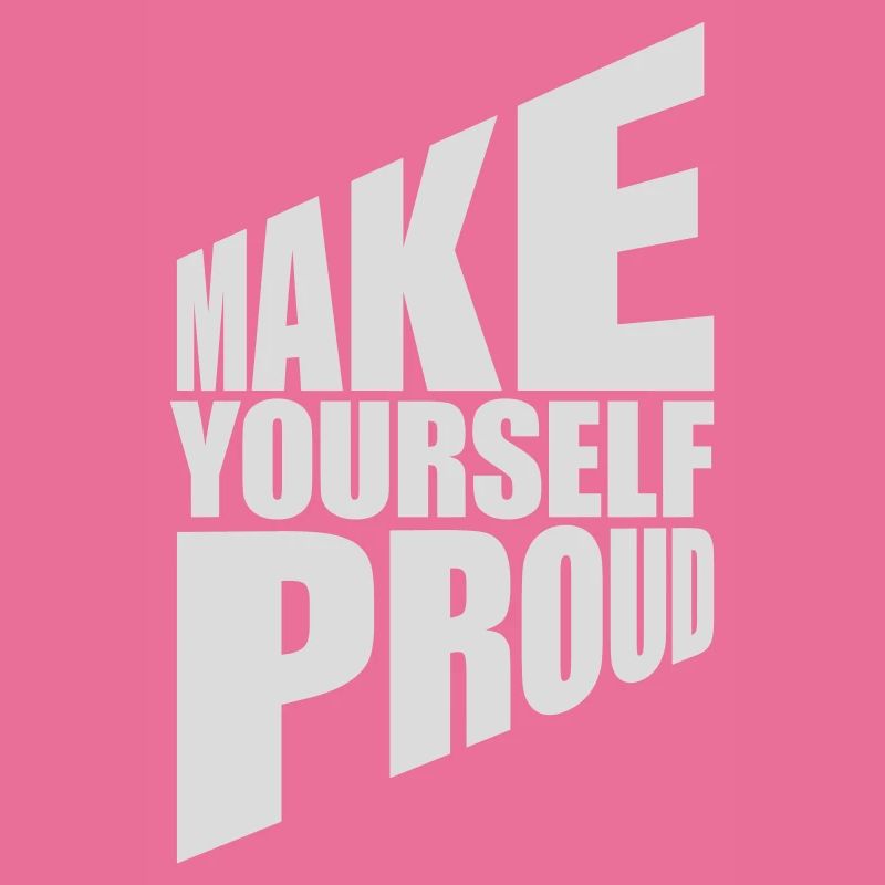 make yourself proud quote