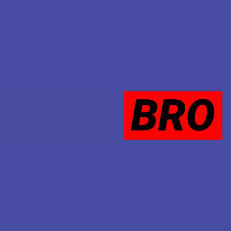 Chill Bro