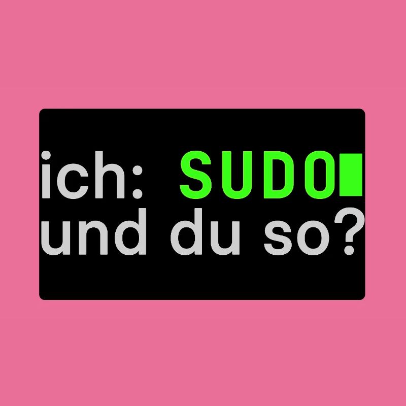ich: SUDO und du so? Linux Sticker Design