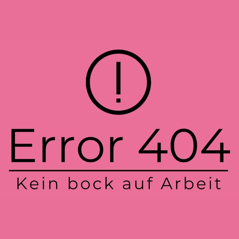 Error 404 Kein Bock Auf Arbeit