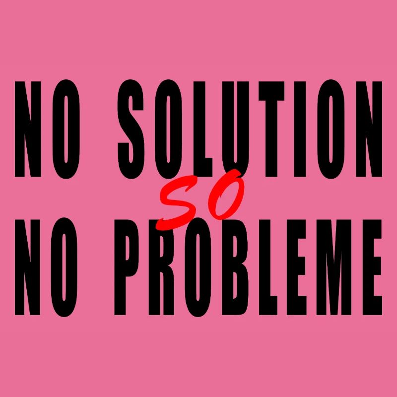 No solution no problem humor quote joke