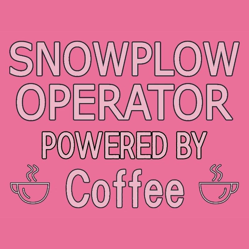 Snowplow Operator Powered Coffee Schneepflugfahrer