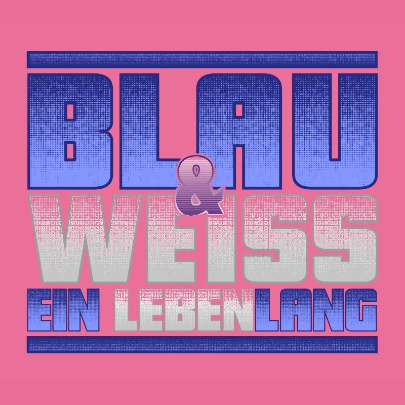 Blau Weiss ein Leben Lang