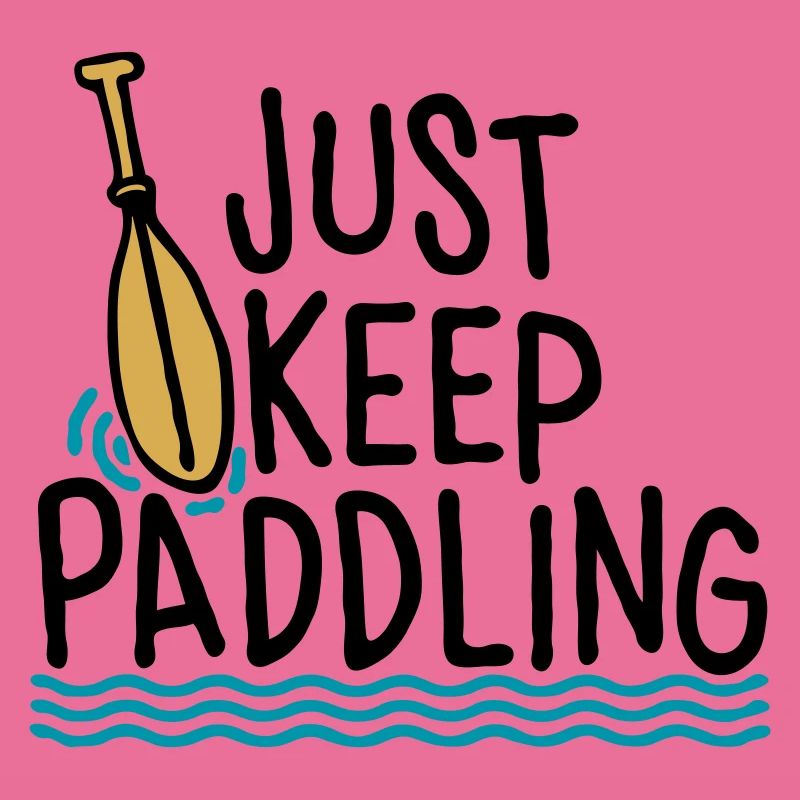 Continuez simplement à pagayer