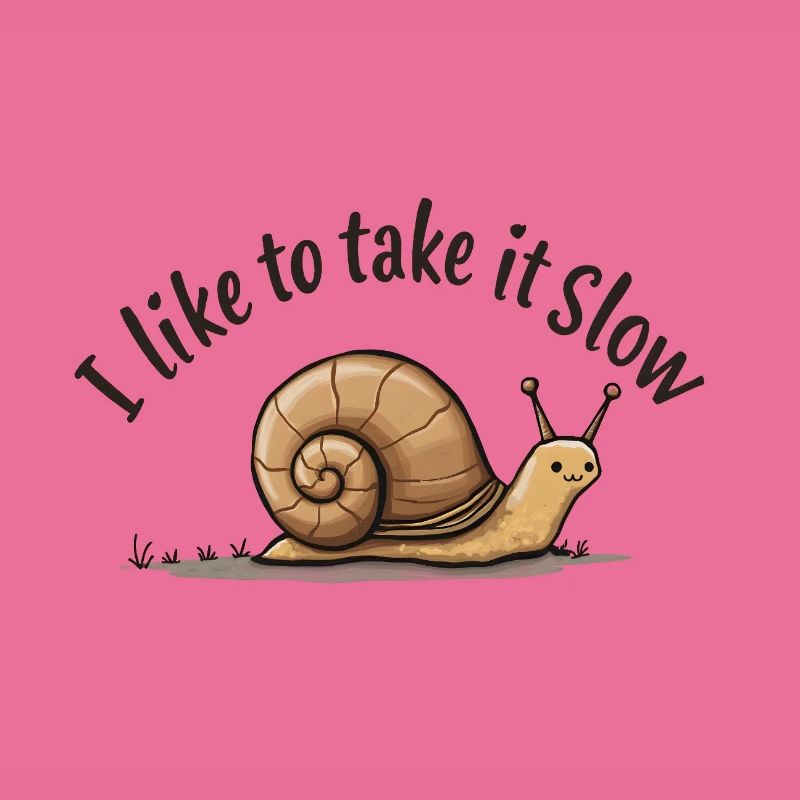 Langsame Schnecke „Nimm es langsam“