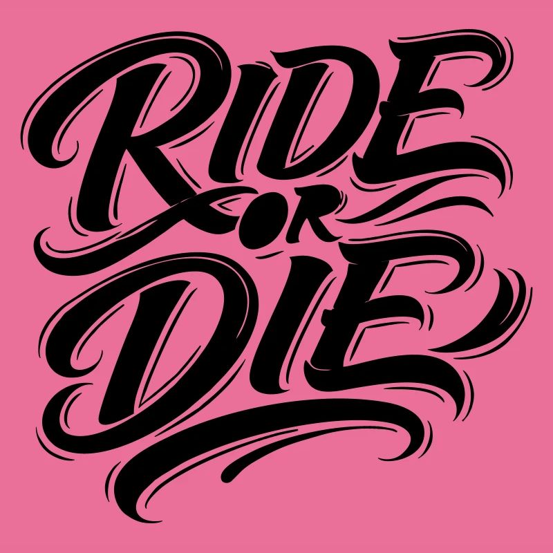 Ride or die