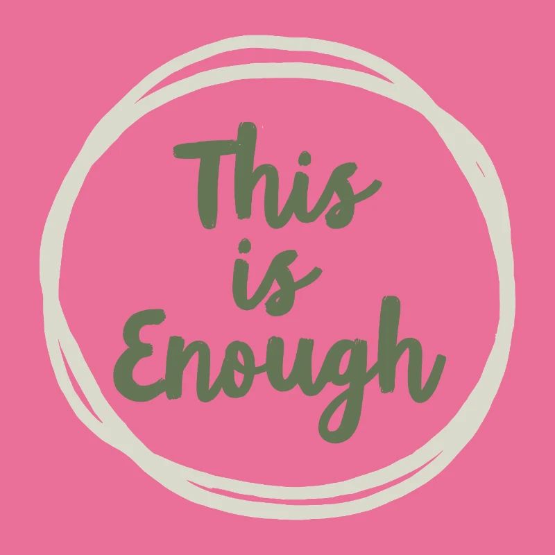 This is Enough Statement for Mindfulness