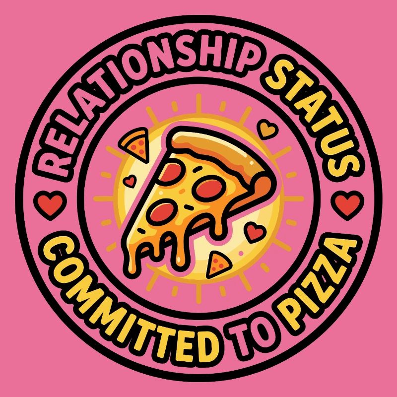 Relationship Status Committed to Pizza