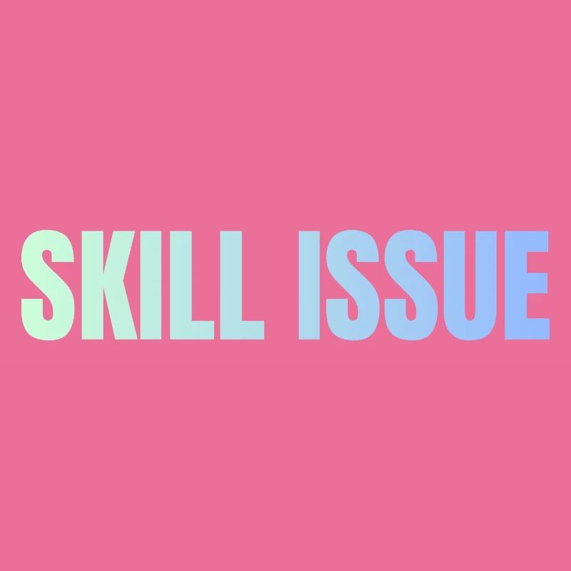 Skill Issue Gradient