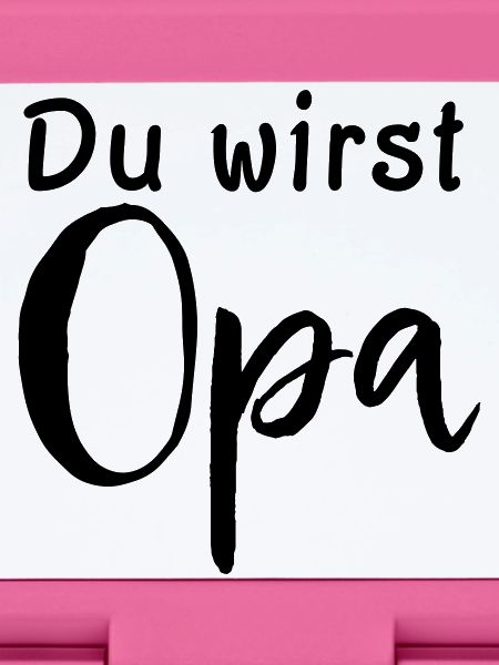 Du wirst Opa