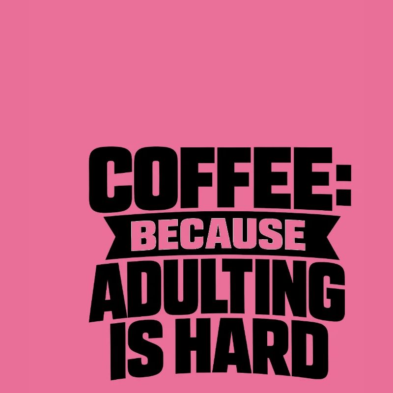 Café parce que l’adulte, c’est dur