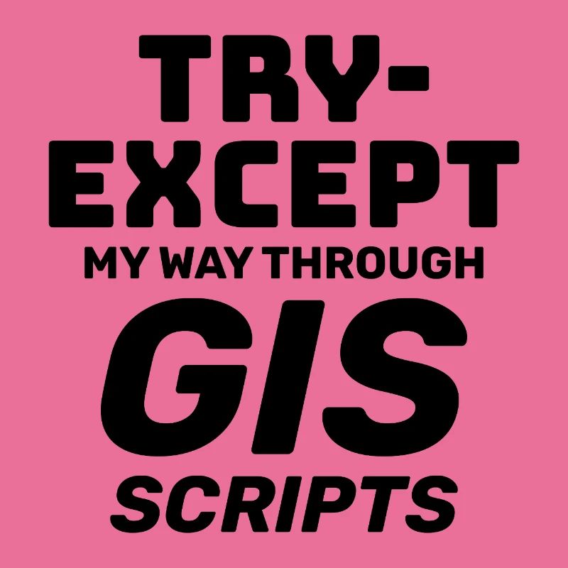 GIS-Skripte Programmieren Ausprobieren außer Debuggen