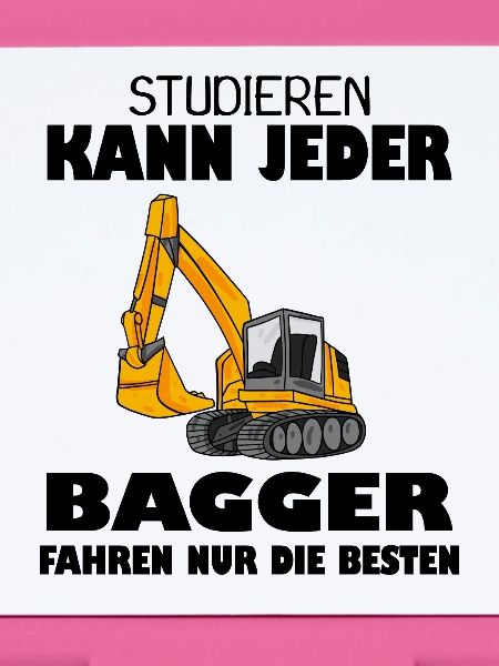Bagger Baggerfahrer Spruch
