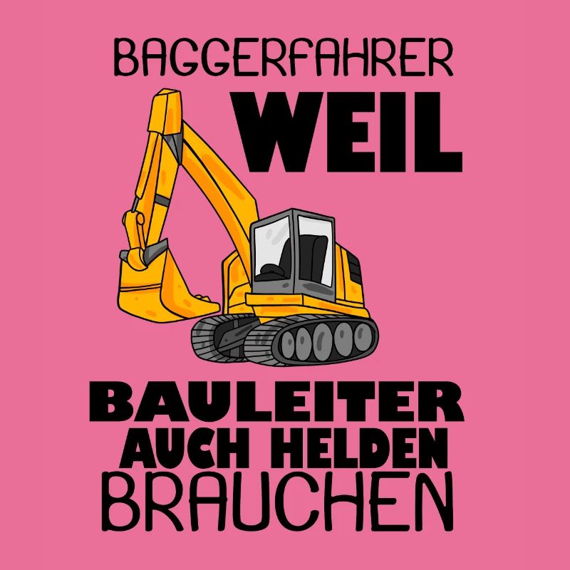 Bauleiter Held Baggerfahrer Spruch