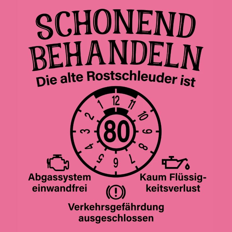 Schonend Behandeln 80. Geburtstag Rostschleuder 80