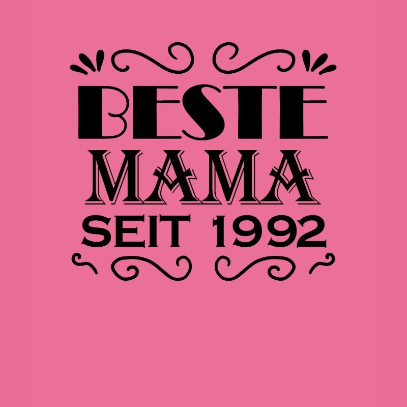 Beste Mama seit 1992 - Beste Mutter seit 1992