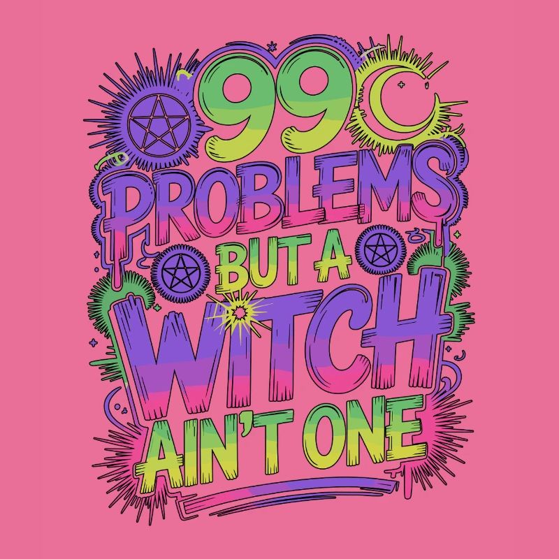 Witchcraft 99 Problems But A Witch Spellcaster