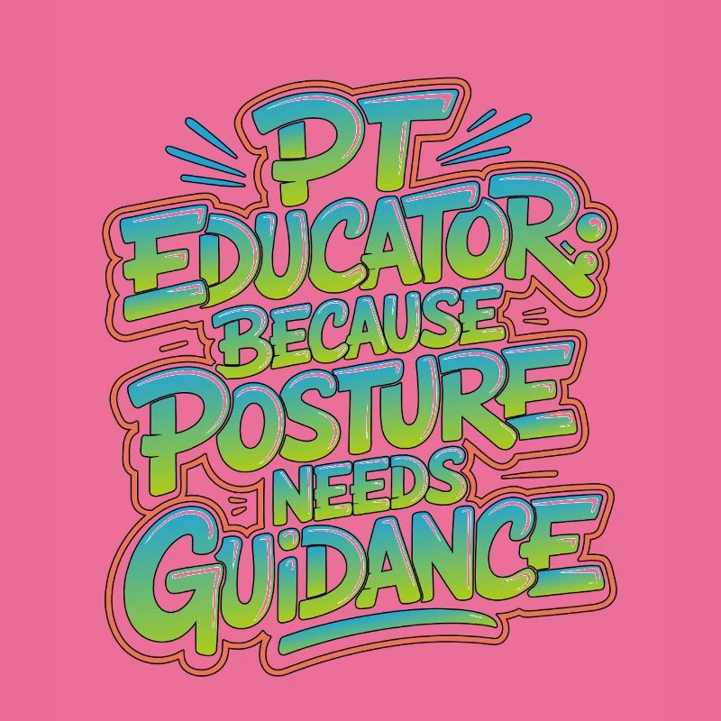 PT Educator Because Posture Needs Movement Therapy