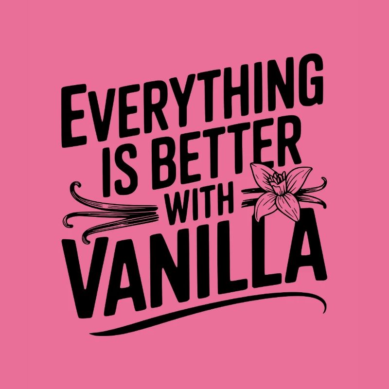 Everything Is Better with Vanilla