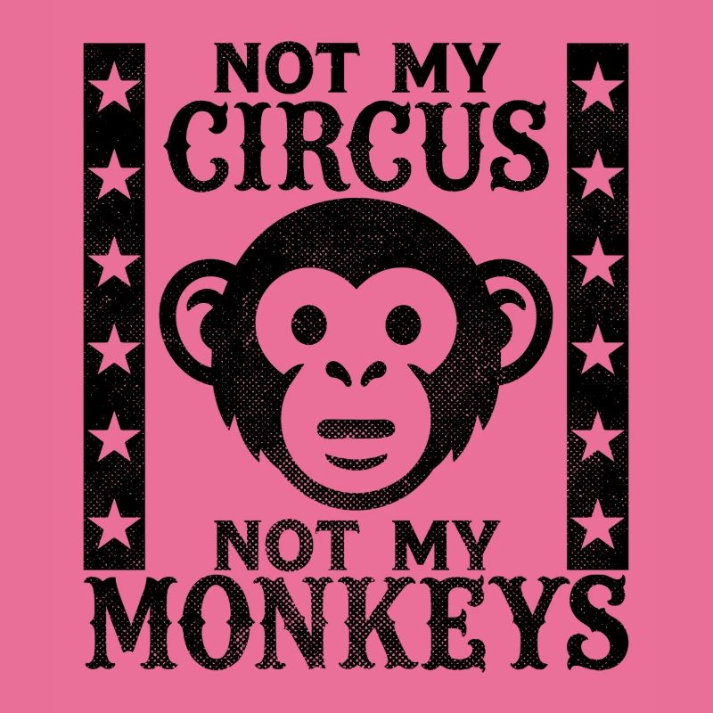 Pas mon cirque, pas mes singes