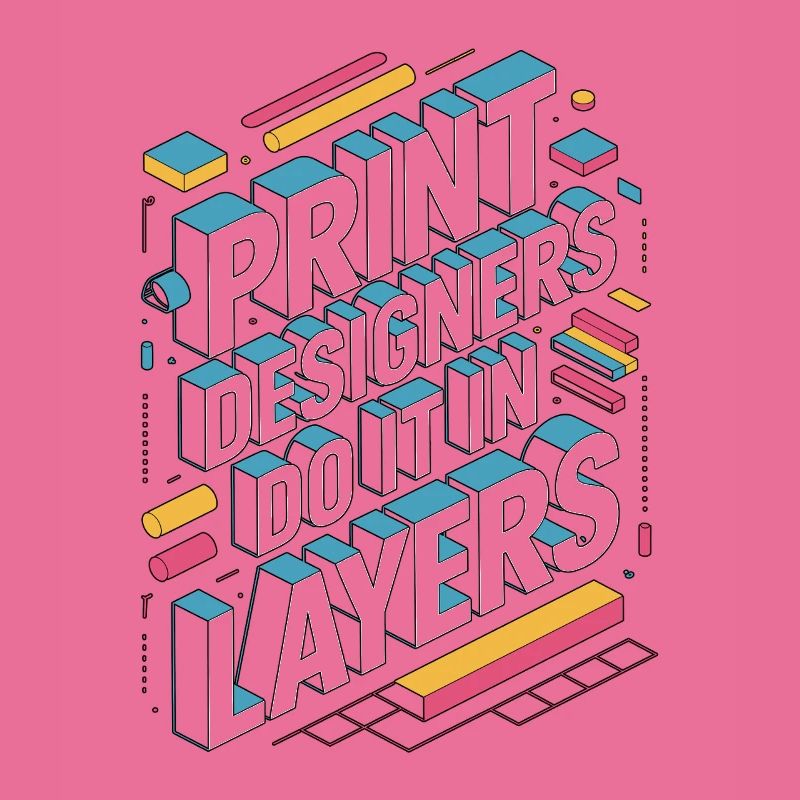 Print Designers Do It In Layers Creative Designer
