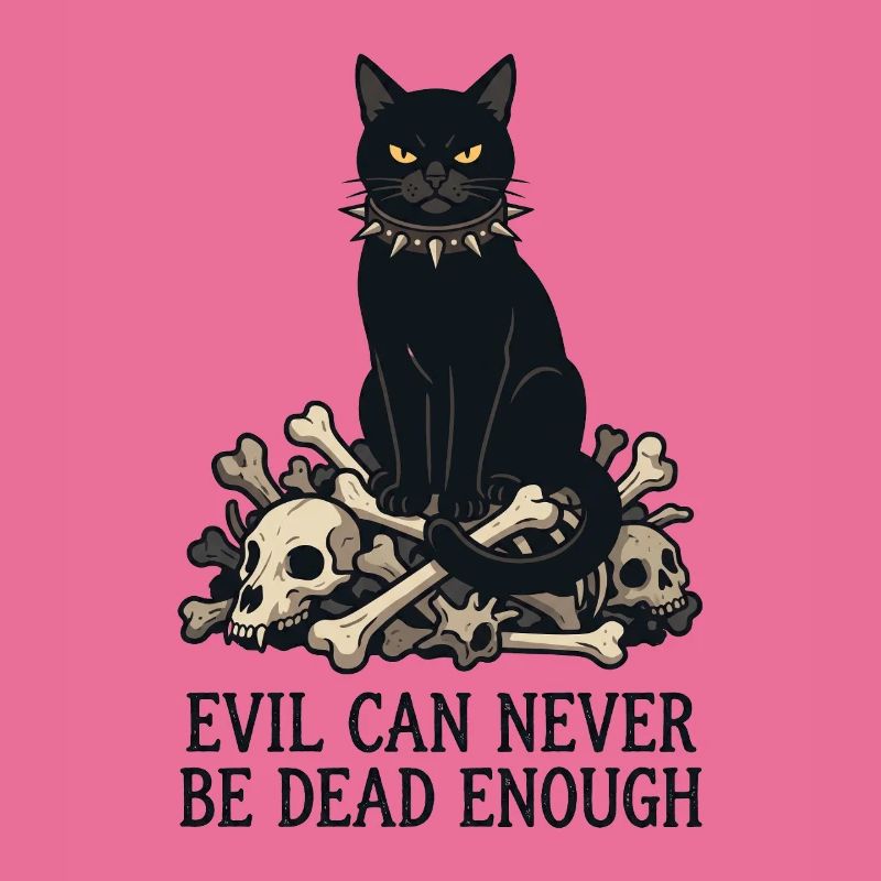 Evil Can Never Be Dead Enough