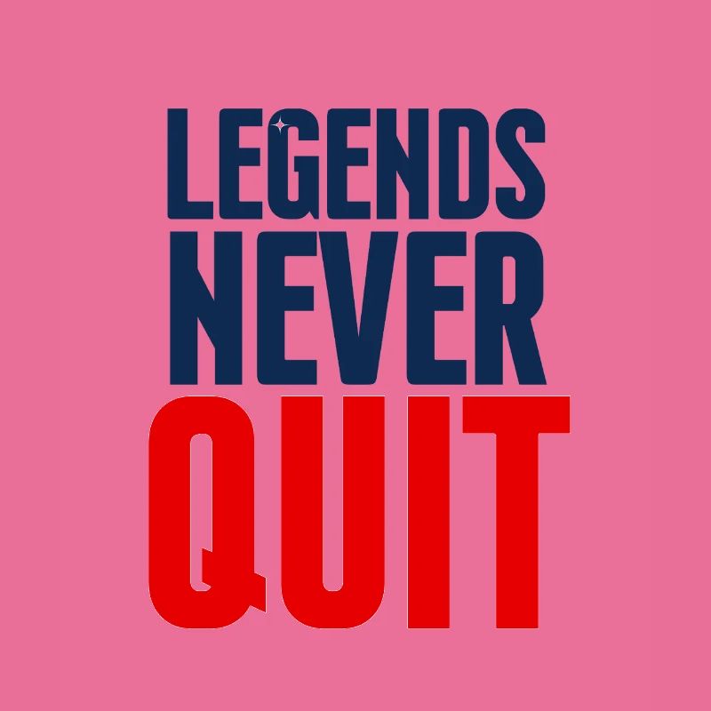 Legends Never Quit Bold