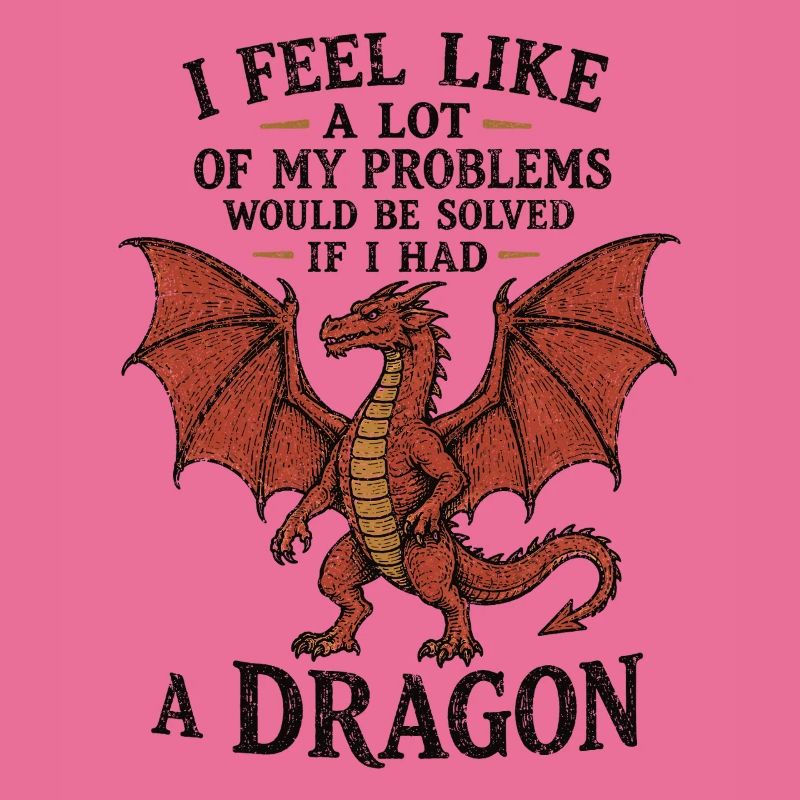 Problems Solved If I Had a Dragon