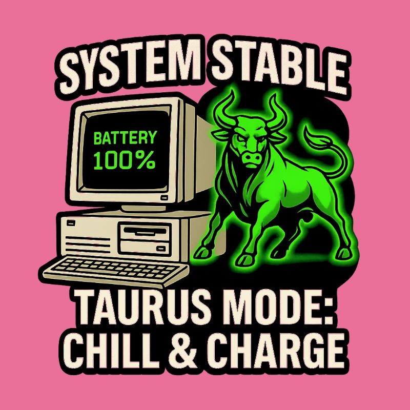 System Stable Taurus Mode Chill & Charge