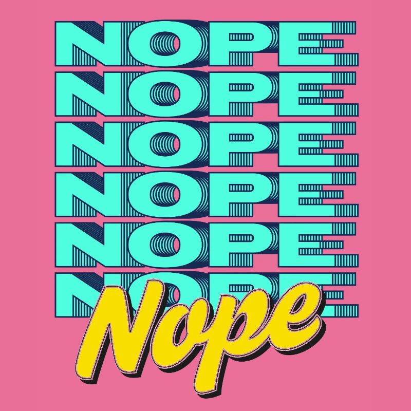 NOPE – Bold & Sassy Statement