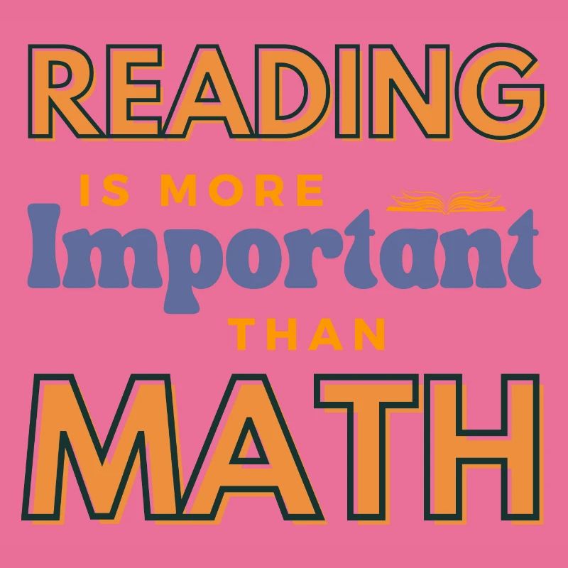 Reading Is More Important Than Math Reading Slogan