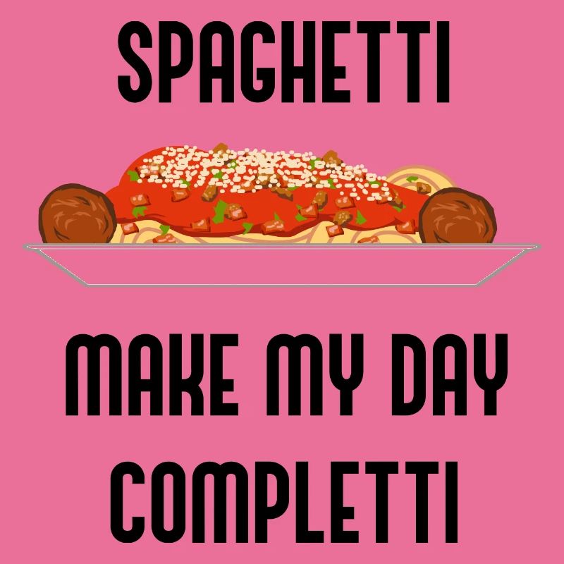 Spaghetti Make Everything Completti Ironic Quote