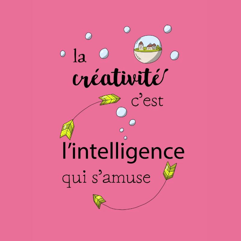 La créativité c'est l'intelligence qui s'amuse