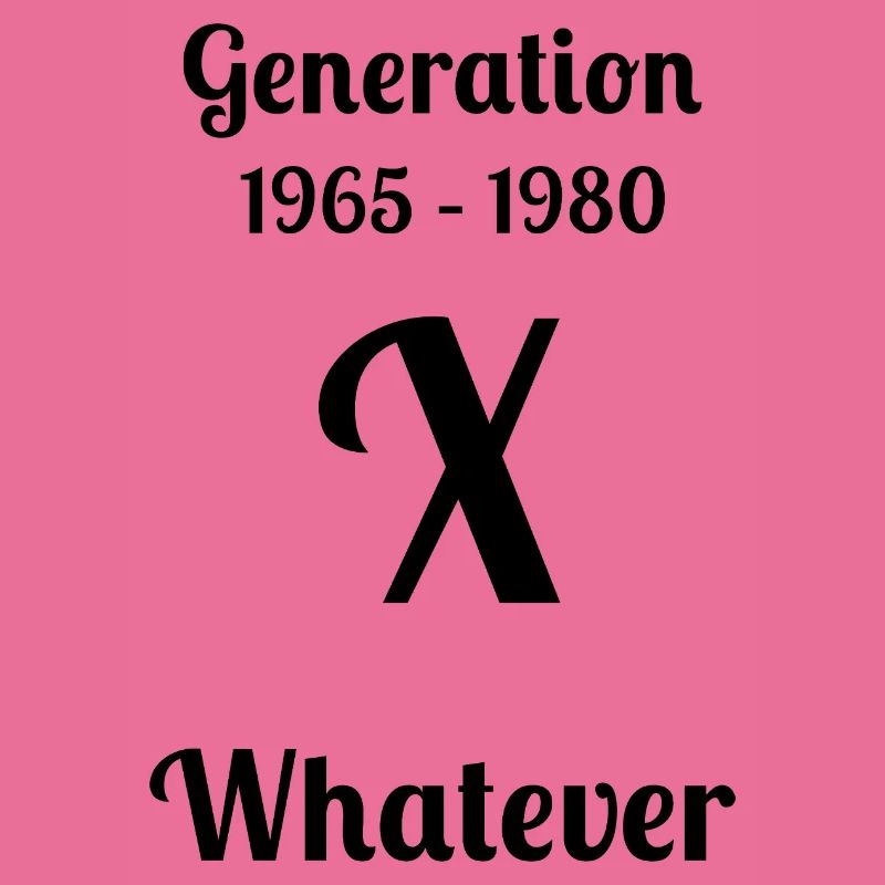 GEN X, peu importe,