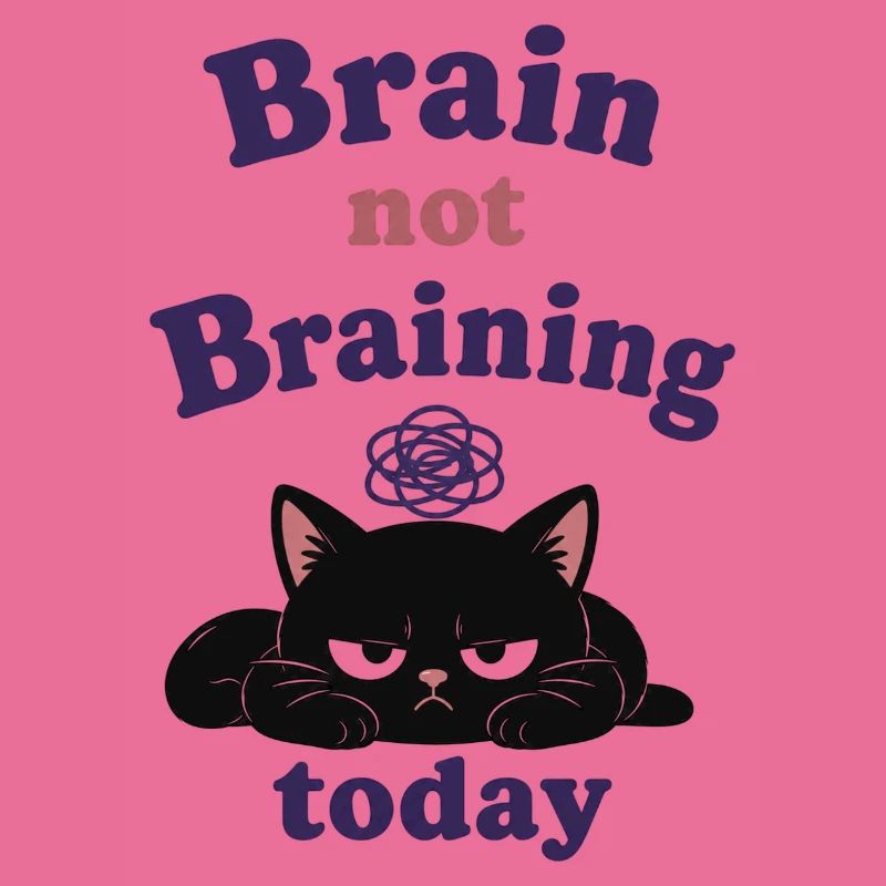 Brain Not Braining Today