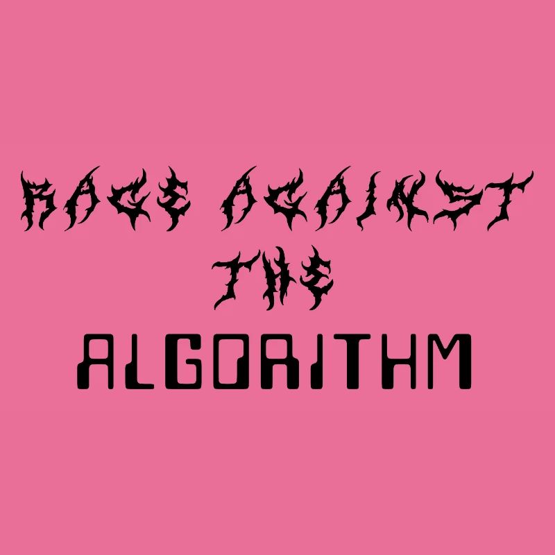 Rage against the Algorithm