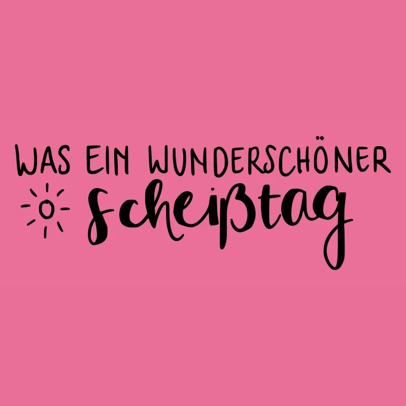 Was ein wunderschöner Scheißtag