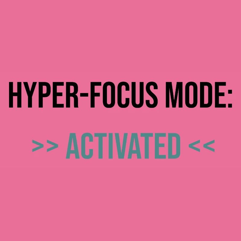 Mode Hyper-Focus : Activé - Déclaration